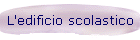 L'edificio scolastico