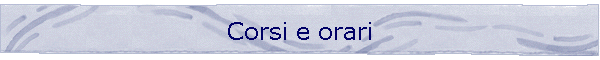 Corsi e orari